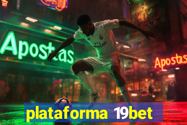 plataforma 19bet